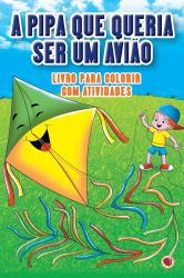 Livrinho A Pipa que queria ser um avião
