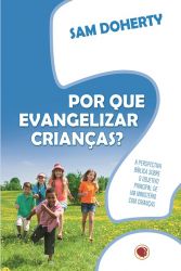 Por que Evangelizar Crianças?