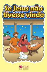 Se Jesus não tivesse vindo (A3)